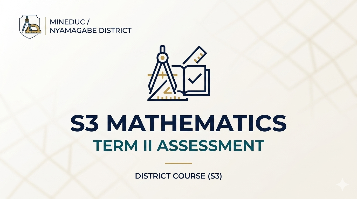 S3 MATHEMATICS DISTRICT EXAM